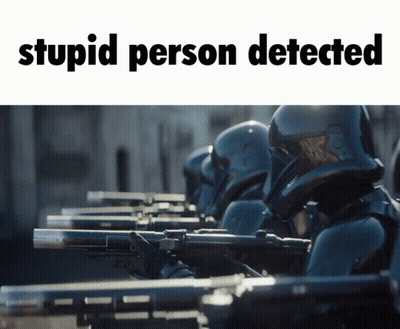 Stormtroopers Holding Guns Saying Stupid Person Detected GIF