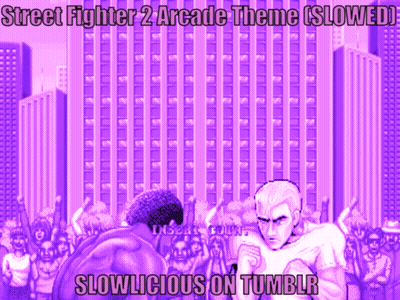Street Fighter 2 Arcade Theme Slowed On Tumblr GIF
