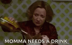 Stressed Out Momma Needs A Drink GIF