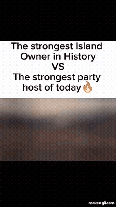 Strongest Island Owner Vs Party Host GIF