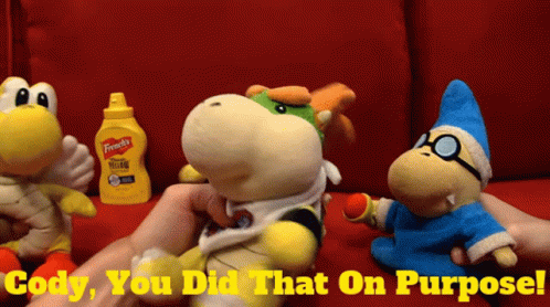 Stuffed Animal Saying Cody You Did That On Purpose GIF