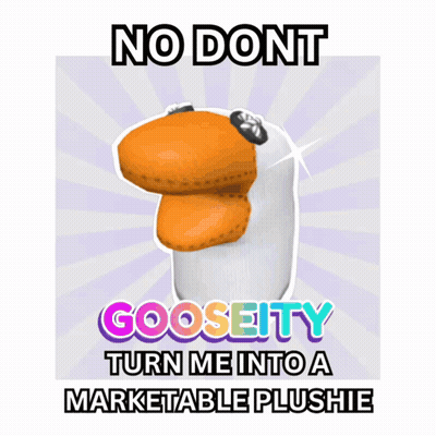 Stuffed Animal Saying No Dont Gooseity Turn Me Into A Marketable Plushie GIF