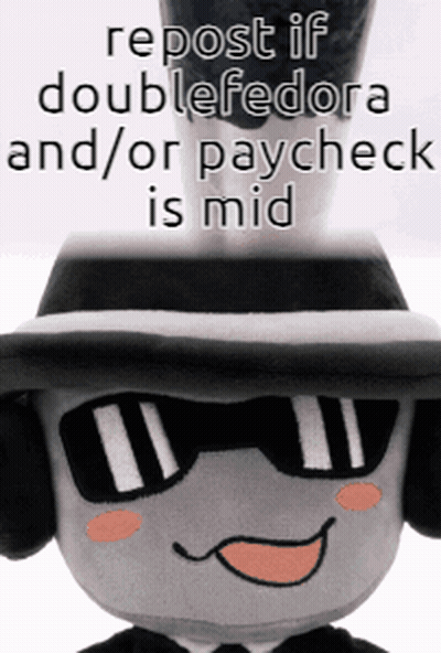 Stuffed Animal Top Hat Sunglasses Repost If Double Fedora And/or Paycheck Mid GIF