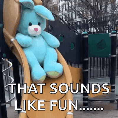 Stuffed Bunny Sitting On Slide That Says That Sounds Like Fun GIF