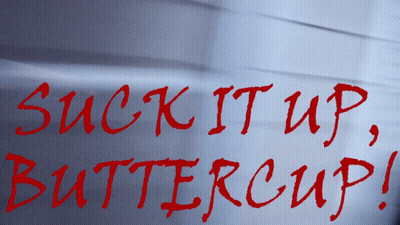 Suck It Up Buttercup Sign GIF