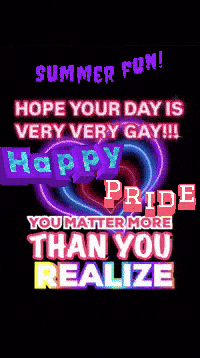 Summer Fun Hope Your Day Is Very Very Gay Happy Pride You Matter More Than You Realize Poster