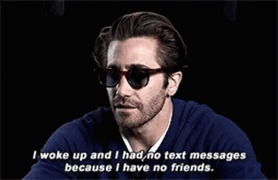 Sunglasses Man Saying No Text Messages Because No Friends GIF