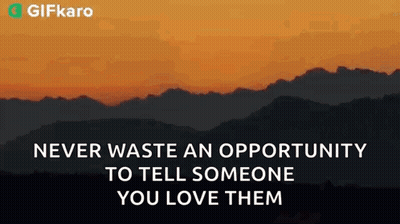 Sunset Over Mountains Never Waste Love GIF