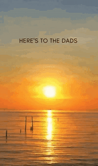 Sunset Over Ocean Here's To The Dads Happy GIF