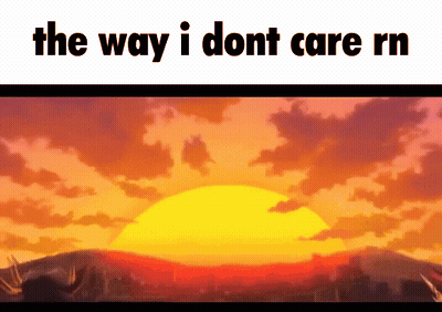 Sunset With I Dont Care RN GIF