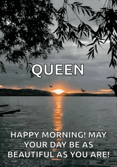 Sunset With Queen Happy Morning May Your Day Be As Beautiful As You Are GIF