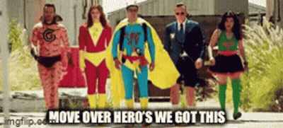 Superhero Group Move Over Heroes We Got This GIF