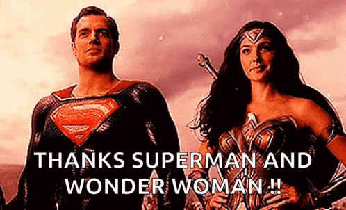 Superman And Wonder Woman Are Standing Next To Each Other With The Words Thanks Superman And Wonder Woman GIF