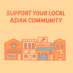 Support Your Local Asian Community Support Asian Businesses GIF