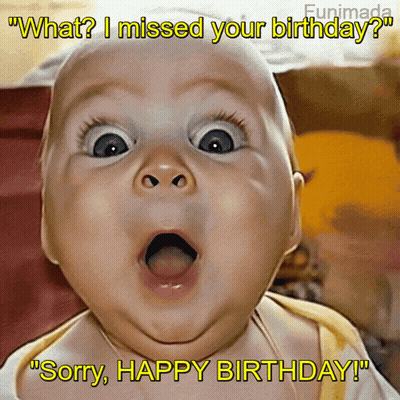 Surprised Baby Says What I Missed Your Birthday Sorry Happy Birthday GIF