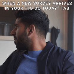Surveys Arrives In Your To Do Today GIF