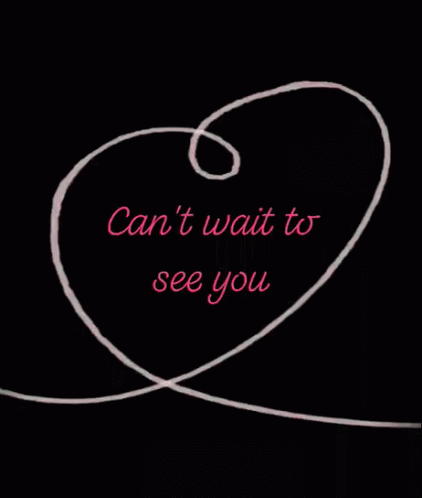 Swirl Drawing Saying Can't Wait To See You GIF