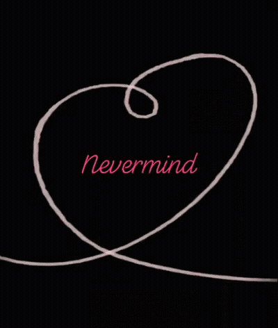 Swirl With Nevermind Text GIF
