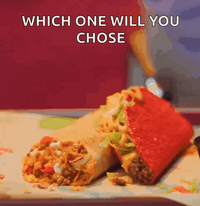 Taco And Burrito Which One Will You Choose GIF