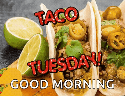 Taco Tuesday Good Morning Sign With Tacos And Limes GIF