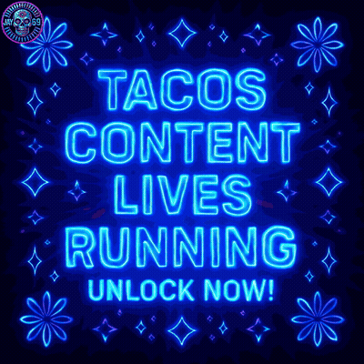 Tacos Content Lives Running Unlock Now Sign GIF