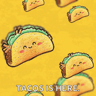 Tacos On Yellow Background Saying Tacos Is Here GIF