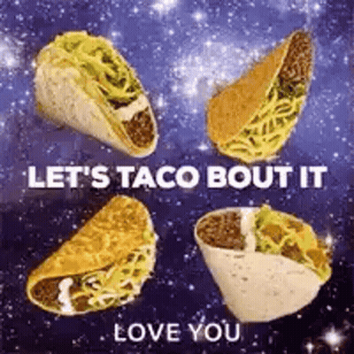 Tacos With Let's Taco Bout It Love You GIF