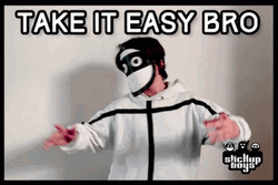 Take It Easy Bro GIF