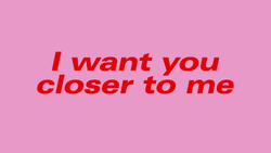 Take Me Now I Want You Close To Me GIF
