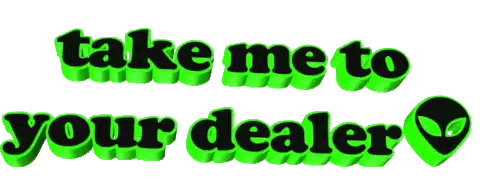 Take Me To Your Dealer Sign Sticker