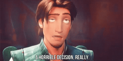 Tangled Character Making Funny Face Saying A Horrible Decision Really GIF