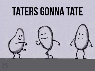 Taters Tatersgonnatate GIF