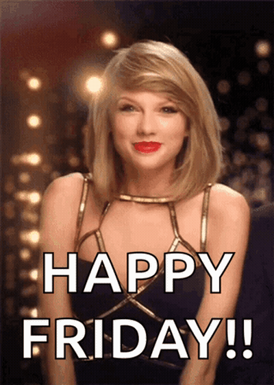 Taylor Swift Happy Friday GIF