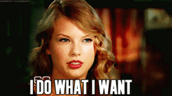 Taylor Swift I Do What I Want GIF