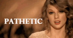 Taylor Swift Pathetic Pitiful GIF