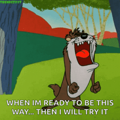 Taz The Weasel Saying When Im Ready To Be This Way GIF