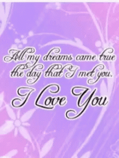 Te Amo Mi Papasote Chulo Dreams Do Come True I Know Because I Found You Love You Forever GIF