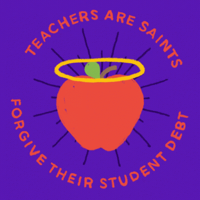 Teachers Are Saints Forgive Student Debt Logo GIF
