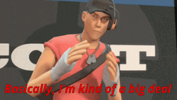 Team Fortress Im Kind Of A Big Deal GIF