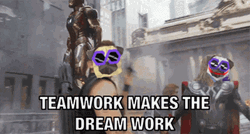 Teamwork Makes Dream Work Meme GIF