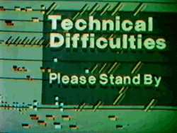 Technical Difficulties Please Stand By Notice GIF