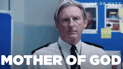 Ted Hastings Shaking Head Mother Of God GIF