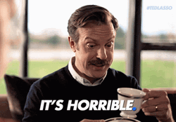 Ted Lasso It's Horrible GIF