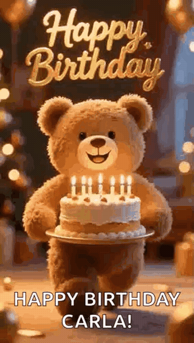 Teddy Bear Holding Birthday Cake Saying Happy Birthday Carla GIF
