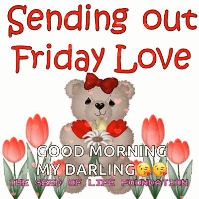 Teddy Bear Holding Flowers Sending Out Friday Love Good Morning My Darling GIF
