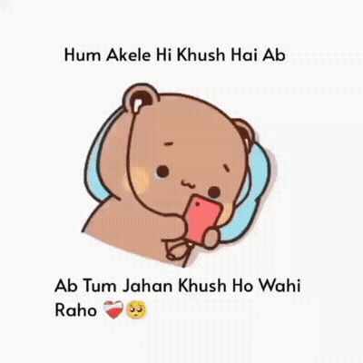 Teddy Bear Holding Phone Hum Akele Hi Khush Hai Ab GIF