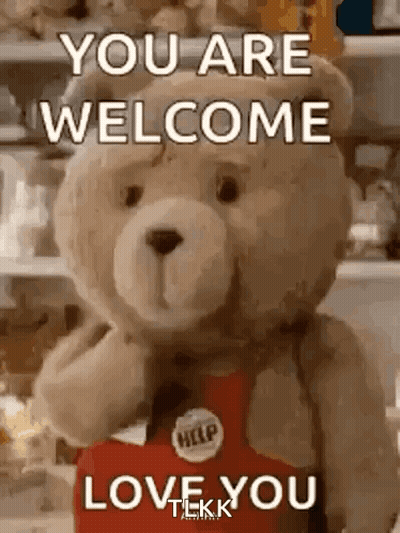 Teddy Bear Holding Red Box Saying You Are Welcome Love You GIF