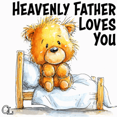 Teddy Bear In Bed Saying Heavenly Father Loves You GIF