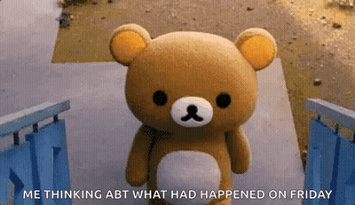 Teddy Bear Me Thinking Abt What Had Happened On Friday GIF