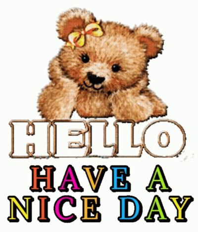 Teddy Bear Saying Hello Have A Nice Day GIF
